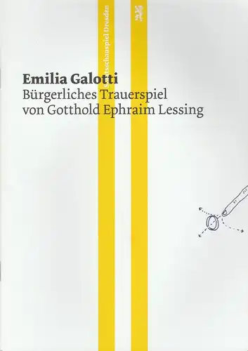 Staatsschauspiel Dresden, Wilfried Schulz, Ole Georg Graf: Programmheft Gotthold Ephraim Lessing EMILIA GALOTTI Premiere 5. Oktober 2013 Schauspielhaus Spielzeit 2013 / 2014. 