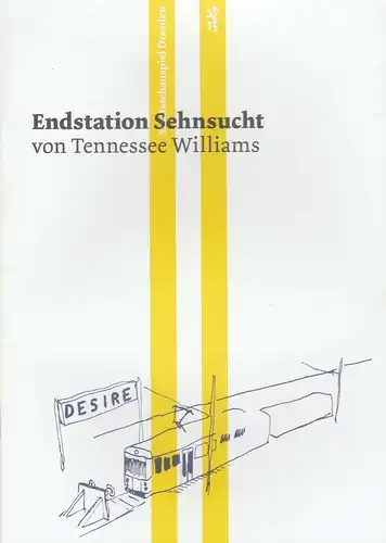 Staatsschauspiel Dresden, Wilfried Schulz, Beret Evensen: Programmheft Tennesse Williams ENDSTATION SEHNSUCHT Premiere 22. November 2012 Spielzeit 2012 / 2013. 