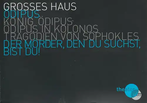 Theater Ulm, Andreas von Studnitz, Michael Hanisch, Jochen Klenk (Fotos): Programmheft Sophokles KÖNIG ÖDIPUS / ÖDIPUS IN KOLONOS Premiere 24. September 2009 Großes Haus Spielzeit 2009 / 2010. 