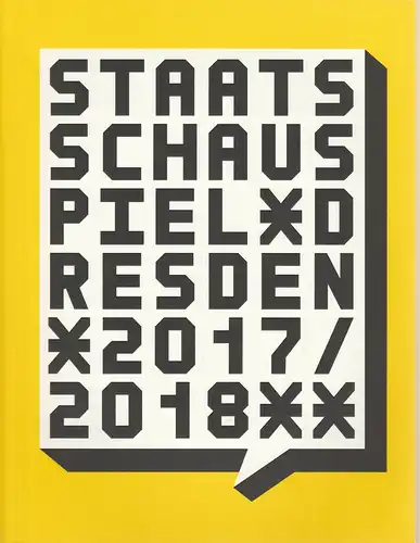 Staatsschauspiel Dresden, Joachim Klement, Sebastian Hoppe ( Fotografie ): Programmheft STAATSSCHAUSPIEL DRESDEN 2017 / 2018 Spielzeitheft. 