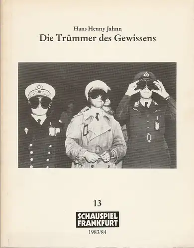 Schauspiel Frankfurt, Heiko Holefleisch, Rainald Endrass: Programmheft Hans Henny Jahnn DIE TRÜMMER DES GEWISSENS Premiere 2. Oktober 1983 Spielzeit 1983 / 84 Heft 13. 