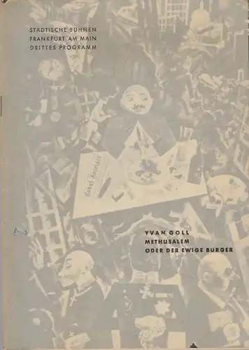 Städtische Bühnen Frankfurt am Main, Drittes Programm, Harry Buckwitz, Helmut Krapp, Otfried Büthe, Rudi Seitz: Programmheft Yvan Goll METHUSALEM ODER DER EWIGE BÜRGER Spielzeit 1960 / 61. 