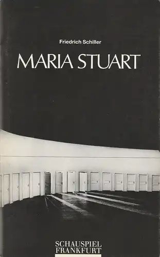 Schauspiel Frankfurt, Dirk H. Fröse: Programmheft Friedrich Schiller MARIA STUART Premiere 23. Februar 1991 Bockenheimer Depot Spielzeit 1990 / 91 Heft 13. 