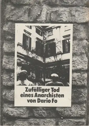 Schauspiel Frankfurt, Karlheinz Braun, Peter Danzeisen, Peter Palitzsch, Brigitte Kramer, Mara Eggert ( Probenfotos ): Programmheft Dario Fo ZUFÄLLIGER TOD EINES ANARCHISTEN Premiere 9. September 1978 Heft 64. 