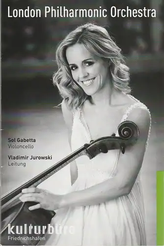 Kulturbüro Friedrichshafen, Franz Hoben, Lucia Sauter: Programmheft London Philharmonic Orchestra - Sol Gabetta 12. Dezember 2014 Graf-Zeppelin-Haus. 