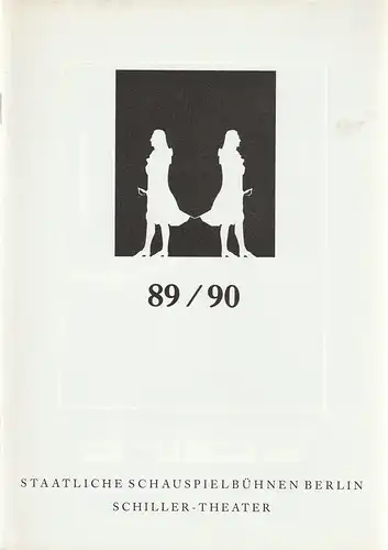 Staatliche Schauspielbühnen Berlin, Heribert Sasse, Michael Stanitzek: Programmheft SCHILLER-THEATER Spielzeitheft 1989 / 1990. 