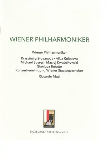 Salzburger Festspiele, Markus Hinterhäuser, Margarethe Lasinger, Markus Hennerfeind: Programmheft WIENER PHILHARMONIKER 12. / 14. / 15. August 2018 Grosses Festspielhaus SALZBURGER FESTSPIELE 2018. 