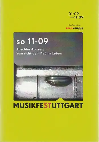 Musikfestuttgart Internationale Bachakademie Stuttgart, Christiane Plank-Baldauf, Henning Bey: Programmheft ABSCHLUSSKONZERT VOM RICHTIGEN MAß IM LEBEN 11. September 2016 MUSIKFESTUTTGART 2016 ( Musikfest Stuttgart ). 