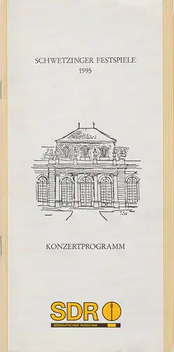 Schwetzinger Festspiele, Marlene Weber-Schäfer: Programmheft SCHWETZINGER FESTSPIELE 1995 KONZERTPROGRAMM  44. Festspielsaison. 