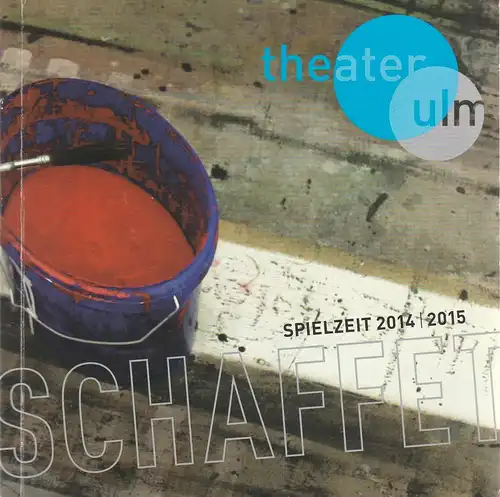 Theater Ulm, Andreas von Studnitz, Susanne Lemke, Hermann Posch ( Fotos ): Programmheft THEATER ULM SPIELZEIT 2014 / 2015 Spielzeitheft. 