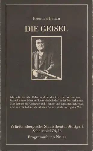 Württembergische Staatstheater Stuttgart, Hermann Beil: Programmheft Brendan Behan DIE GEISEL Premiere 10. Oktober 1975 Spielzeit 1975 / 76 Programmbuch 13. 