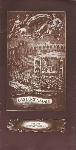 Theater der Stadt Cottbus, Dramaturgische Abteilung, Hasso Hartmann, Walter Böhm: Programmheft Carlo Goldoni DAS LÜGENMAUL Premiere 22. + 29.  April 1978. 