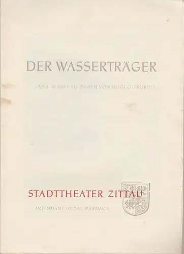 Stadttheater Zittau, Georg Wambach: Programmheft Luigi Cherubini DER WASSERTRÄGER. 