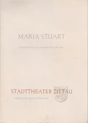 Stadttheater Zittau, Georg Wambach: Programmheft Friedrich Schiller MARIA STUART. 