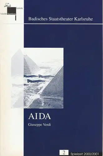 Badisches Staatstheater Karlsruhe, Pavel Fieber, Frank Gersthofer, Roswitha Roth: Programmheft Giuseppe Verdi AIDA Premiere 8. Oktober 2000 Spielzeit 2000 / 2001 Heft 2. 