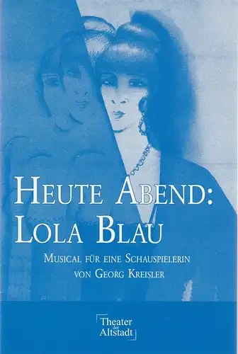 Theater der Altstadt Stuttgart, Susanne Heydenreich, Christina Just, Katharina Scholl: Programmheft Georg Kreisler HEUTE ABEND: LOLA BLAU Premiere 31. Dezember 2003 Spielzeit 2003 / 2004. 