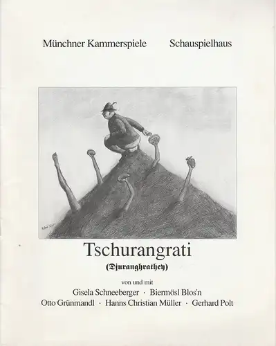 Münchner Kammerspiele, Schauspielhaus, Dieter Dorn, Laura Olivi: Programmheft Müller / Polt / Well: TSCHURANGRATI Uraufführung 2. Mai 1993 Schauspielhaus Spielzeit 1992 / 93 Heft 5. 