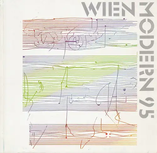 Kulturabteilung der Stadt Wien, Gesellschaft für Musik in Wien, Wiener Konzerthausgesellschaft, Claudio Abbado, Albert Seitlinger: Programmheft WIEN MODERN 95  25. Oktober bis 22. November 1995 Konzerthaus  Musikverein  Odeon. 