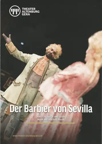 Theater Altenburg Gera , Kay Kuntze, Catharina Jacobi, Ronny Ristok (Probenfotos): Programmheft Gioachino Rossini DER BARBIER VON SEVILLA Premiere 10. Oktober 2020 Altenburg  13. November 2020 Gera Spielzeit 2020 / 2021. 