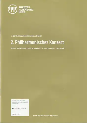 Theater Altenburg Gera , Kay Kuntze, Birgit Spörl, Steffen Schönfeld: Programmheft 2. PHILHARMONISCHES KONZERT ZUKUNFTSMUSIK OSTWÄRTS 23. + 24. Oktober 2019 Gera  25. Oktober 2019 Altenburg Philharmonisches Orchester Altenburg/Gera. 