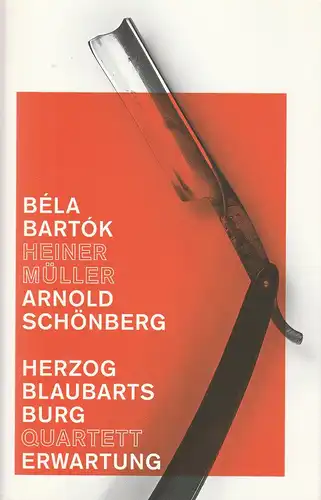 Staatsoper Stuttgart, Albrecht Puhlmann, Angela Beuerle,Felx Paul Ziegler, Thilo Nass (Probenfotos): Programmheft Bela Bartok / Heiner Müller / Arnold Schönberg HERZOG BLAUBARTS BURG / QUARTETT.. 