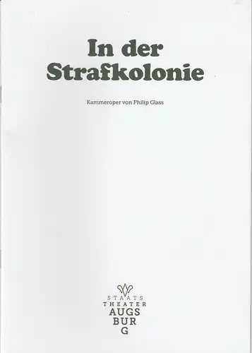 Theater Augsburg, Andre Bücker, Vera Gertz: Programmheft Philip Glass IN DER STRAFKOLONIE Premiere 24. Oktober 2020 Brechtbühne Spielzeit 2020 / 21 Nr. 5. 