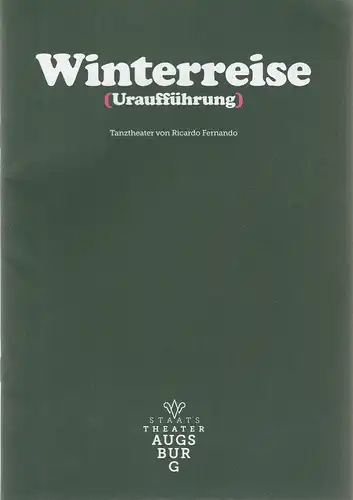 Theater Augsburg, Andre Bücker, Vera Gertz: Programmheft Uraufführung Ricardo Fernando WINTERREISE 31. Oktober 2020 Martini-Park Spielzeit 2020 / 21 Nr. 6. 