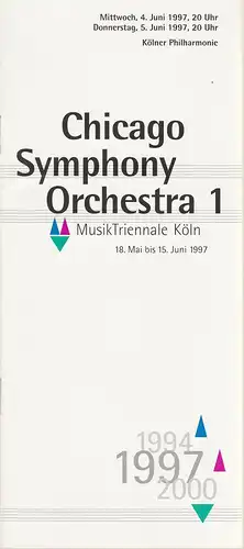 MusikTriennale Köln, Franz Xaver Ohnesorg, Sebastian Loelgen: Programmheft CHICAGO SYMPHONY ORCHESTRA 1 4. - 5. Juni 1997 Kölner Philharmonie. 