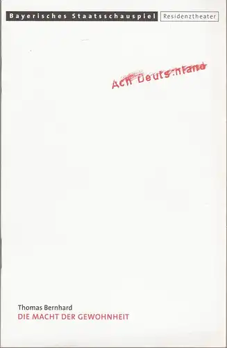 Bayerisches Staatsschauspiel, Eberhard Witt, Elisabeth Schweeger, Anja Helmbrecht: Programmheft Thomas Bernhard: Die Macht der Gewohnheit. Premiere 23. Juni 2000 Residenztheater Spielzeit 1999 / 2000 Heft-Nr. 97. 