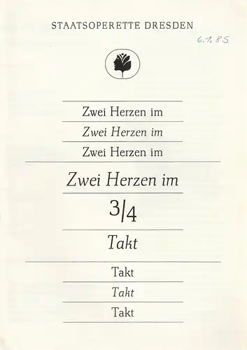 Staatsoperette Dresden, Reinhold Stövesand: Programmheft ZWEI HERZEN IM 3/4 TAKT ROBERT-STOLZ-ABEND der Staatsoperette Dresden Premiere 5. August 1984 Spielzeit 1984 / 85. 