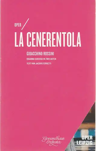 Oper Leipzig, Ulf Schirmer, Elisabeth Kühne, Kirsten Nijhof (Probenfotos): Programmheft Gioacchino Rossini LA CENERENTOLA Premiere 19. März 2016 Spielzeit 2015 / 2916 Heft 6. 