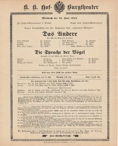 k. k. Hof - Burgtheater Wien: Theaterzettel Rudolf Lothar DAS ANDERE / Adolf Paul DIE SPRACHE DER VÖGEL 18. Juni 1913 k. k. Hof -Burgtheater Wien. 