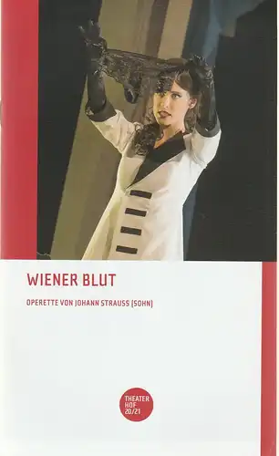 Theater Hof, Reinhardt Friese, Thomas Schindler, H. Dietz (Probenfotos): Programmheft Johann Strauss WIENER BLUT Premiere 30. Oktober 2020 Schaustelle Spielzeit 2020 / 2021. 