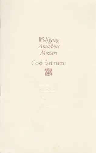 Staatsoper Dresden, Gerd Schönelder, Wolfgang Pieschel, Ekkehard Walter: Programmheft Wolfgang Amadeus Mozart COSI FAN TUTTE Semperoper Spielzeit 1984 / 85. 