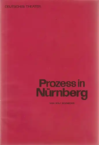 Deutsches Theater,Wolfgang Heinz, Hans-Rainer John, Martin Linzer, Horst Wodtke: Programmheft Rolf Schneider PROZESS IN NÜRNBERG Premiere 15. Oktober 1967 Spielzeit 1967 / 68 Heft 4. 