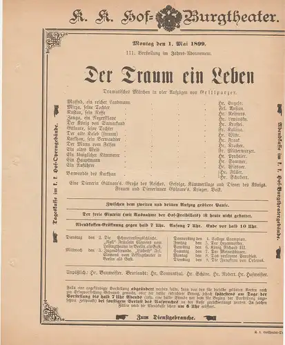 k. k. Hof = Burgtheater Wien: Theaterzettel Grillparzer DER TRAUM EIN LEBEN 1. Mai 1899. 