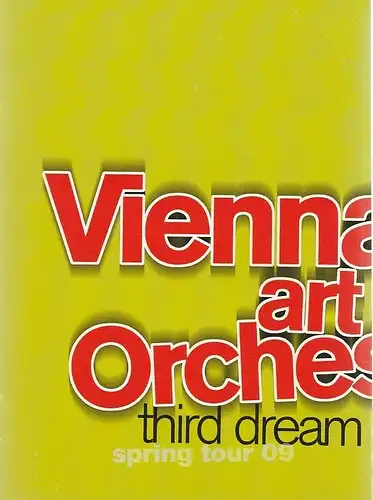 Vienna Art Orchestra: Programmheft VIENNA ART ORCHESTRA THIRD DREAM Spring Tour 2009. 