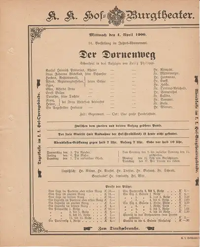 k. k. Hof = Burgtheater Wien: Theaterzettel Felix Philippi DER DORNENWEG 4. April 1900. 