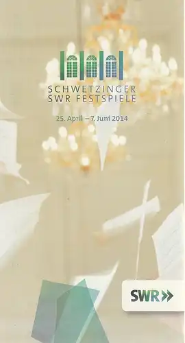 Schwetzinger SWR Festspiele, Marlene Weber-Schäfer, Bianca Duschinger: Programmheft SCHWETZINGER SWR FESTSPIELE 25. April bis 7. Juni 2014. 