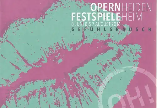 Stadt Heidenheim, Fachbereich Kultur, Matthias Jochner, Opernfestspiele, Marcus Bosch, Lena Normann: Programmheft OPERNFESTSPIELE HEIDENHEIM GEFÜHLSRAUSCH 8. Juni bis 7. August 2016. 