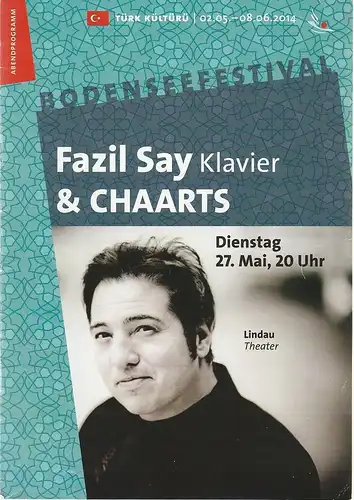 Bodenseefestival, Karin Martensen, Peter Hallmann, Lucia Sauter, Rita Fuhrmann: Programmheft BODENSEEFESTIVAL FAZIL SAY & CHAARTS 27. Mai 2014 Lindau Theater. 