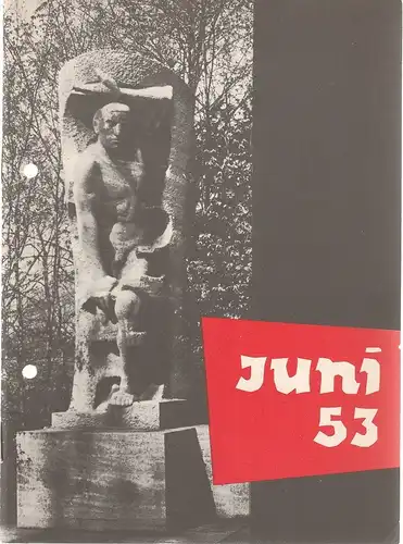 Bundesministerium für  gesamtdeutsche Fragen, Eugen Stamm: JUNI 53 Der Volksaufstand vom 17. Juni 1953 in Ost-Berlin und der Sowjetischen Besatzungszone. 