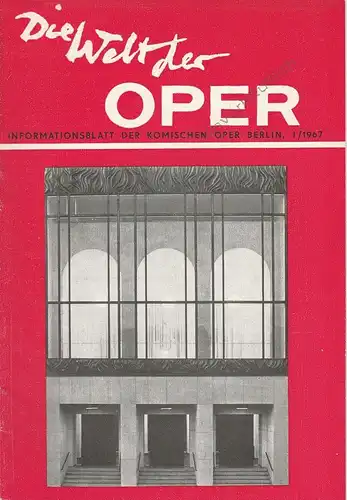 Komische Oper Berlin DDR, Horst Seeger: DIE WELT DER OPER Informationsblatt der Komischen Oper 1 / 1967. 