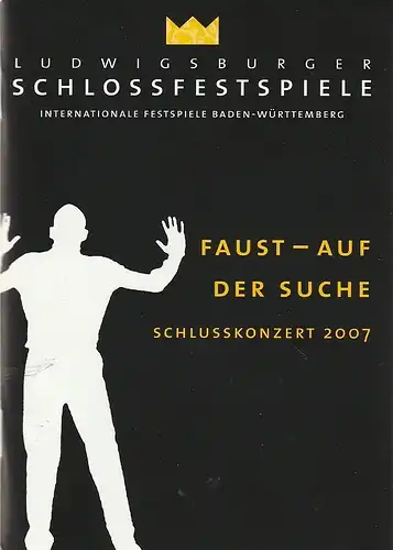 Ludwigsburger Schlossfestspiele, Internationale Festspiele Baden Württemberg, Wulf Konold, Ulrike Albrecht, Cornelia Weidner, Katharina Löthe: Programmheft LUDWIGSBURGER SCHLOSSFESTSPIELE   FAUST AUF DER SUCHE Schlusskonzert 5.. 