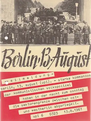 Bundesministerium für Gesamtdeutsche Fragen: BERLIN, 13. August Nachdruck Juli 1962. 