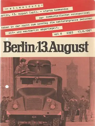 Bundesministerium für Gesamtdeutsche Fragen: BERLIN, 13. August Zweite, druchgesehene und ergänzte Auflage 1963. 