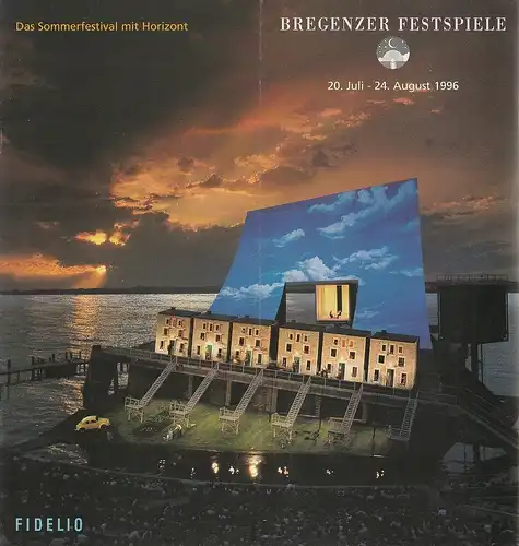 Bregenzer Festspiele: Programmheft  Ludwig van BEETHOVEN FIDELIO 21. Juli 1996 BREGENZER FESTSPIELE 20. Juli bis 24. August 1996. 