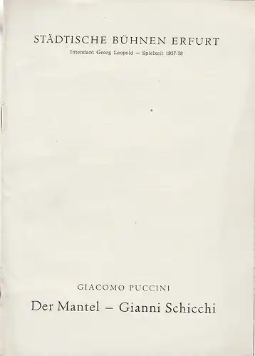 Städtische Bühnen Erfurt, Georg Leopold, Ilse Winter, Saiegfried Bach, Hans Hohnbaum: Programmheft Giacomo Puccini DER MANTEL - GIANNI SCHICCHI Premiere 7. Juni 1958 Spielzeit 1957 / 58. 