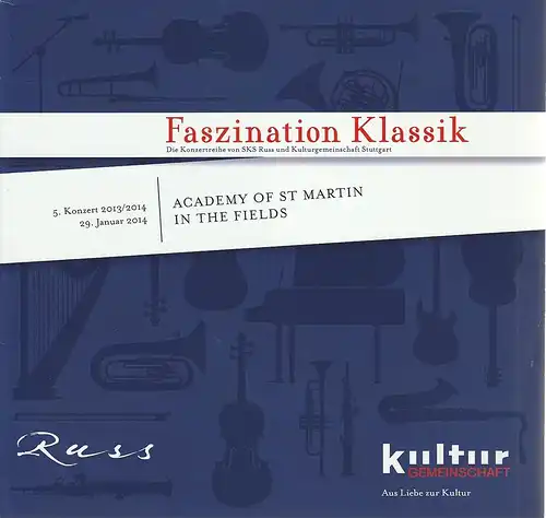 Südwestdeutsche Konzertdirektion Stuttgart Erwin Russ: Programmheft FASZINATION KLASSIK ACADEMY OF ST MARTIN IN THE FIELDS 29. Januar 2014 Beethoven-Saal 5. Konzert 2013 / 2014. 