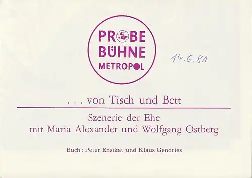 Probe Bühne Metropol: Programmheft Peter Ensikat / Klaus Gendries VON TISCH UND BETT Szenerie der Ehe Premiere 31. Januar 1981. 